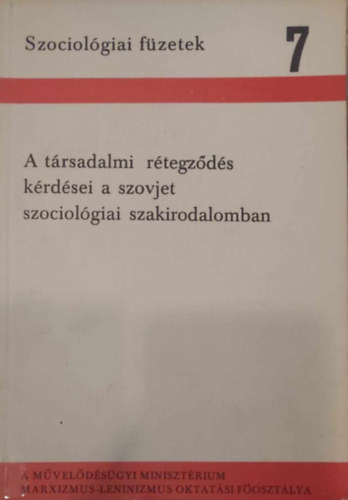 Lderer Pl  (szerk.) - Huszr Tibor  (szerk.) - A trsadalmi rtegzds krdsei a szovjet szociolgiai szakirodalomban (Szociolgiai Fzetek 7.)