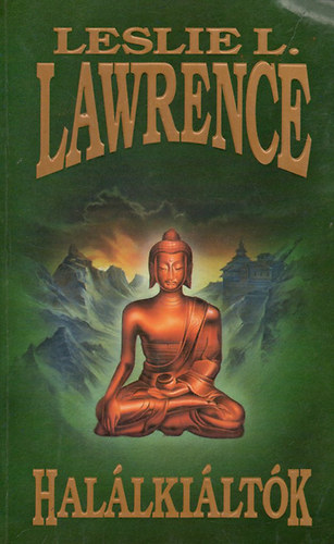 Szerz� Leslie L. Lawrence Szerkeszt� Halmos Ferenc - Hal�lki�lt�k