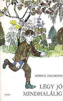 M�ricz Zsigmond - L�gy j� mindhal�lig