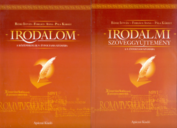 Forgács Anna, Pála Károly Bánki István - Irodalom a középiskolák 9. évfolyama számára+Irodalmi szöveggyűjtemény a 9. évfolyam számára (2 könyv)