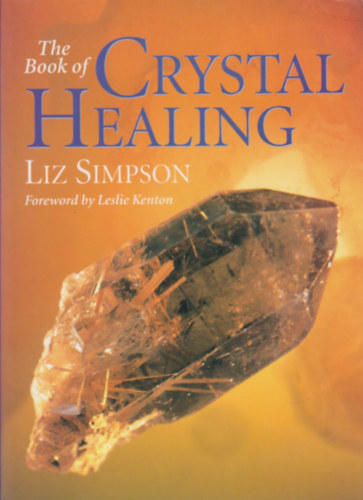 Liz Simpson - The Book of Crystal Healing