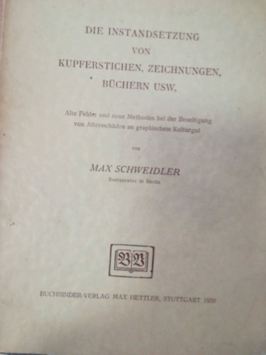 Die instandsetzung von kupferstichen, zeichnungen, büchern usw
