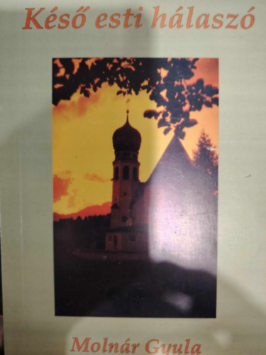 Molnár Gyula - Késő esti hálaszó