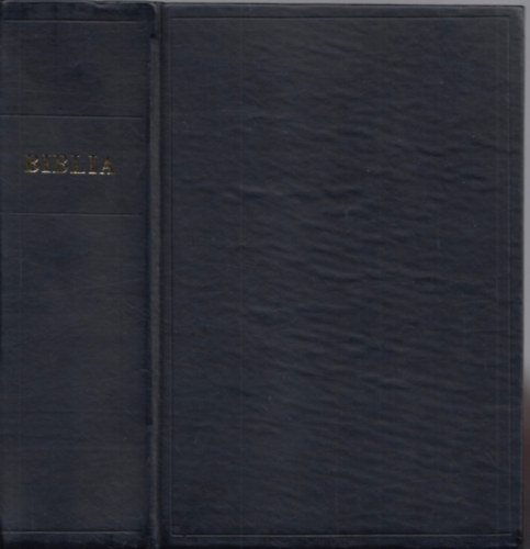 Biblia - Istennek az �sz�vets�gben �s �jsz�vets�gben adott kijelent�se