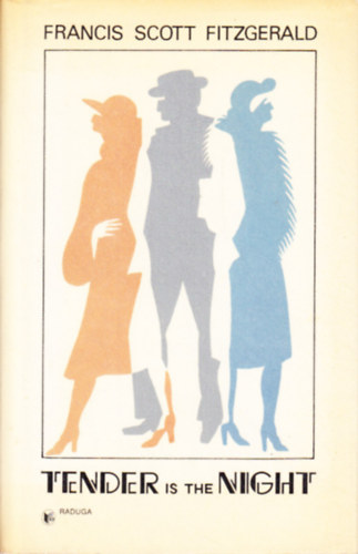 Francis Scott Fitzgerald - Tender Is the Night