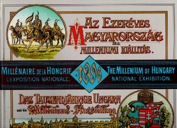 Az ezer�ves Magyarorsz�g �s a milleniumi ki�llit�s (n�gy nyelv�)
