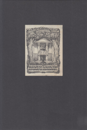 Ex Libris Budapesti Klvin-tri Reformtus Egyhzkzsg (eredeti nyomat)
