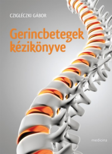 Cziglcki Gbor - Gerincbetegek kziknyve