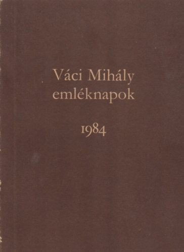Marg�csy J�zsef  (szerk.) - V�ci Mih�ly eml�knapok 1984