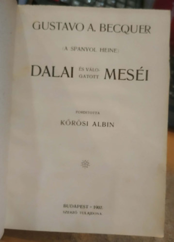 M�ricz Zsigmond Gustavo A. Becquer - 2 m� egybek�tve: Dalai �s v�logatott mes�i (A spanyol Heine) - Fortun�tus (T�rt�nelmi szindarab h�rom felvon�sban)