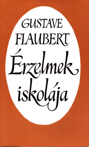 Gustave Flaubert - Érzelmek iskolája