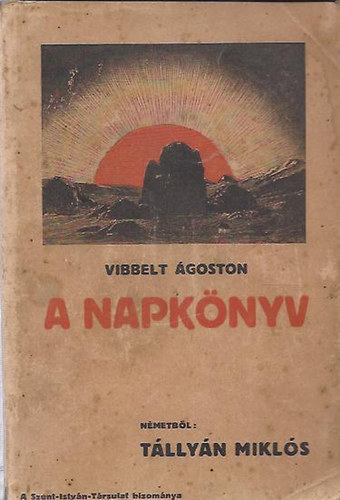 Vibbelt �goston - A Napk�nyv. Az igazi �r�mek k�nyve