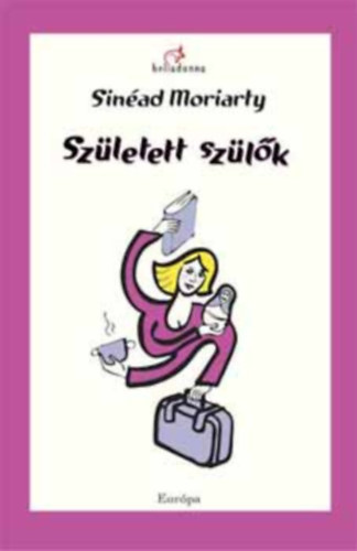 Sinéad Moriarty - Született szülők