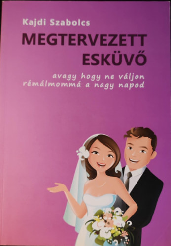 Kajdi Csaba - Megtervezett esk�v�