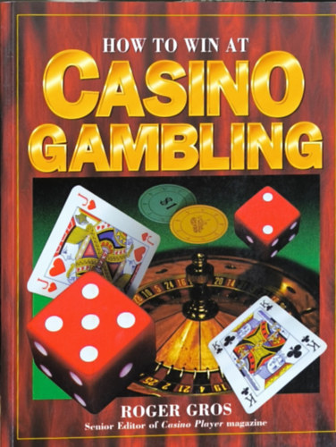 Roger Gros - How to win at casino gambling