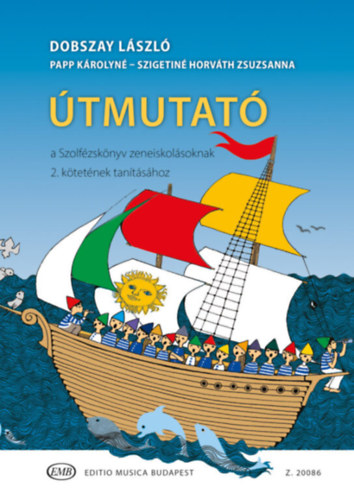 Dobszay László - Útmutató a Szolfézskönyv zeneiskolásoknak 2. kötetének tanításához