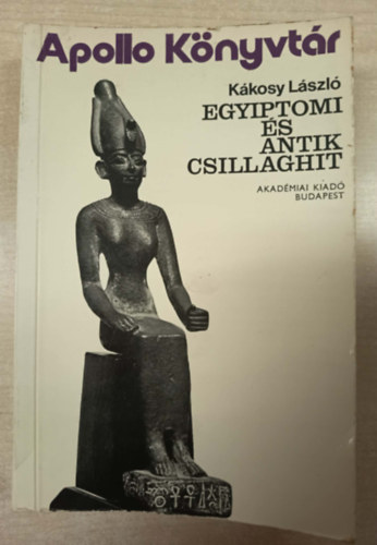 K�kosy L�szl� - Egyiptomi �s antik csillaghit (Apollo K�nyvt�r 9.)