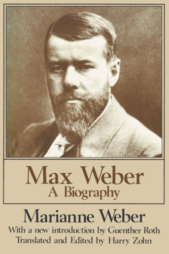 Marianne Weber - Max Weber: A Biography
