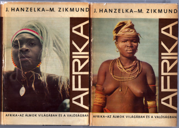 Hanzelka-Zikmund - Afrika az lmok vilgban s a valsgban I-II.