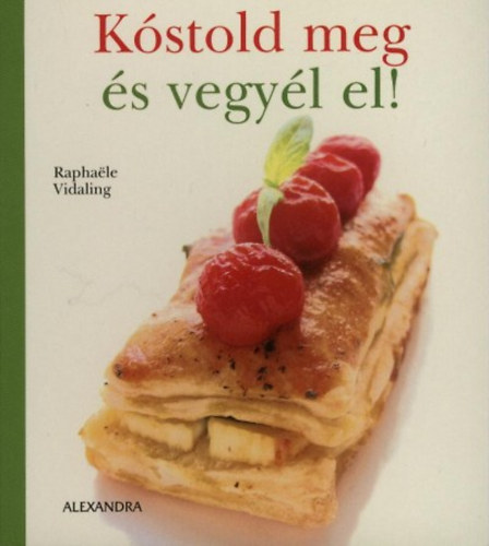 Raphaele Vidaling - K�stold meg �s vegy�l el!