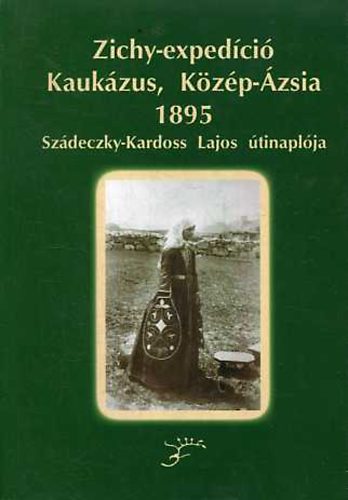 Zichy-exped�ci� (Kauk�zus, K�z�p-�zsia 1895)