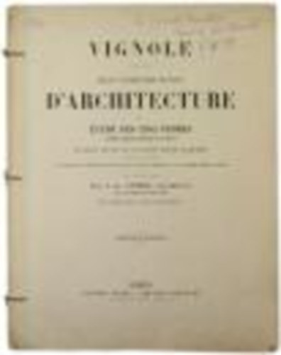 Par J. A. Architecte Leveil - Vignole Traite Elementaire Pratique D'Architecture of Etude de Cinq Ordres D'Apres Jacques Barozzio de Vignole