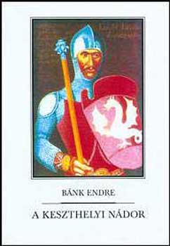 Bánk Endre - A keszthelyi nádor