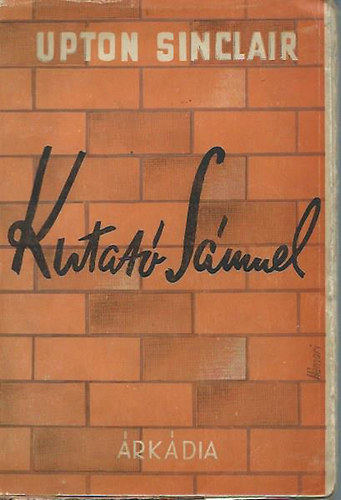 Upton Sinclair - Kutat� S�muel