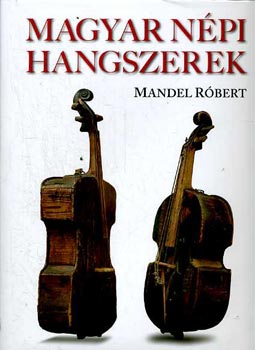 Mandel Rbert - Magyar npi hangszerek .