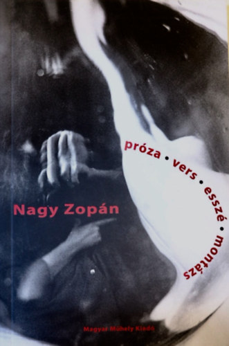Nagy Zopán - Próza, vers, esszé, montázs
