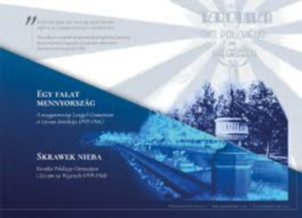 Egy falat mennyország - a magyarországi Lengyel Gimnázium és Líceum krónikája 1939-1944