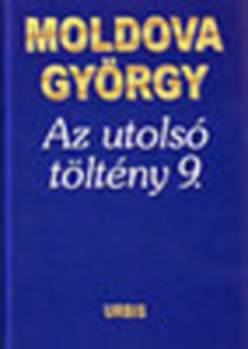 Moldova Gyrgy - Az utols tltny 9.