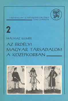 Mlyusz Elemr - Az erdlyi magyar trsadalom a kzpkorban