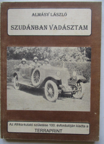 Almásy László - Szudánban vadásztam