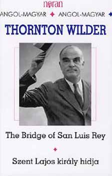 Thornton Wilder - The Bridge of San Luis Rey - Szent Lajos kirly hdja