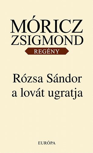 Mricz Zsigmond - Rzsa Sndor a lovt ugratja