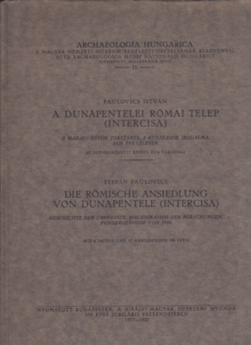 Paulovics István - A Dunapentelei Római telep (Intercisa)
