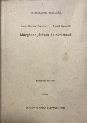 Eskdtn Sebestyn Ildik- Becsy Bertalan Sarolta - Mozgsos jtkok s oktatsuk - Egysges jegyzet (Kzirat)