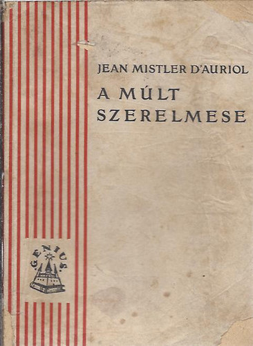 Jean Mistler D'Auriol - A mlt szerelmese