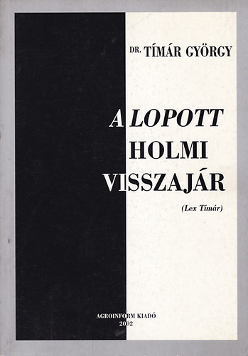 Dr. Tmr Gyrgy - A lopott holmi visszajr (Lex Tmr)