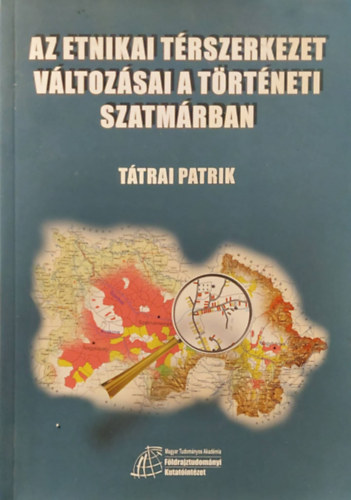 Ttrai Patrik - Az etnikai trszerkezet vltozsai a trtneti Szatmrban
