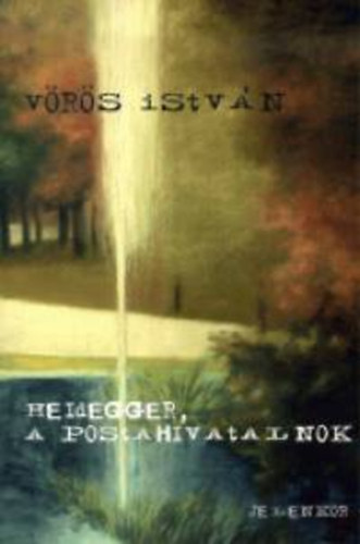 V�r�s Istv�n - Heidegger, a postahivatalnok