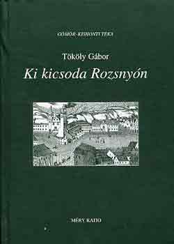 Tkly Gbor - Ki kicsoda Rozsnyn
