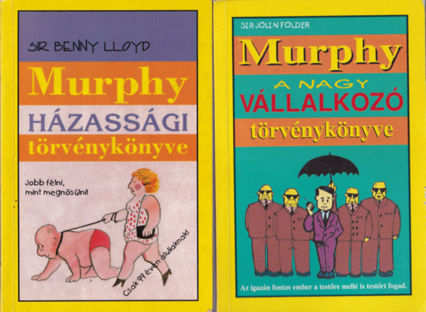 Glik Pter, Sir Jolin Folder, Sir Benny Lloyd Laurence J. Peter - 4 db Murphy: Murphy hzassgi trvnyknyve, Murphy a nagy vllalkoz trvnyknyve, Dik Murphy, A Peter-elv