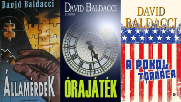 David Baldacci - 3 db David Baldacci krimi: Órajáték + A pokol tornáca + Államérdek