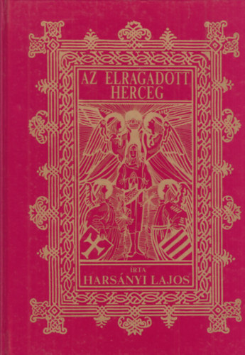Hars�nyi Lajos - Az elragadott herceg - Szent Imre herceg �letreg�nye