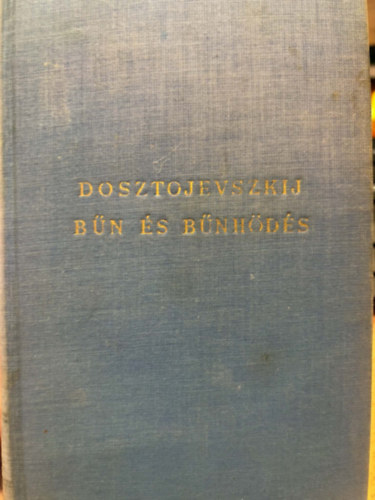 Fjodor Mihajlovics Dosztojevszkij - B�n �s b�nh�d�s