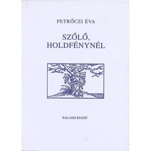 Petr�czi �va - Sz�l�, holdf�nyn�l