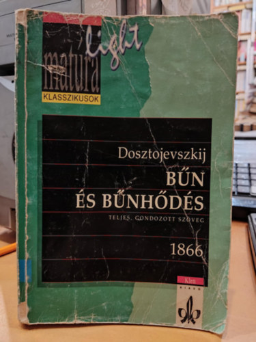 Fjodor Mihajlovics Dosztojevszkij - Bűn és bűnhődés (Matúra)