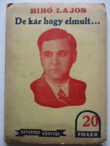 Bib� Lajos - De k�r hogy elmult...